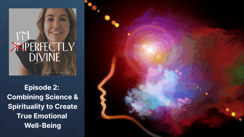 Episode 2: Combining Science & Spirituality to Create True Emotional Well-Being