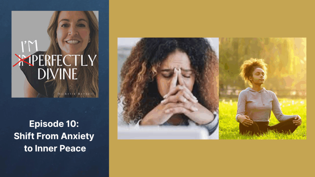 Episode 10: Shift From Anxiety to Inner Peace