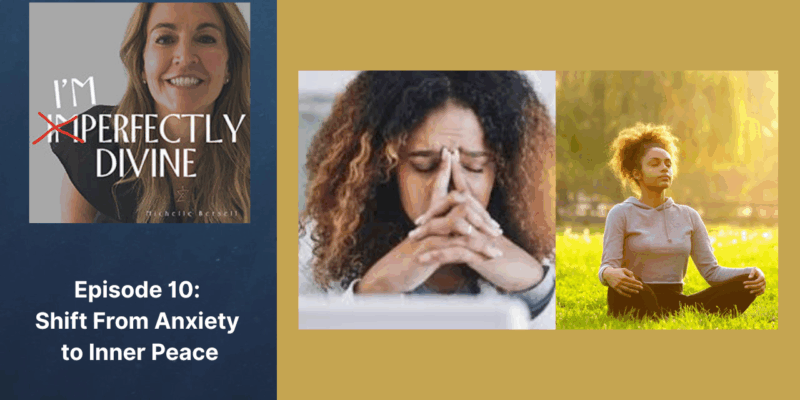 Episode 10: Shift From Anxiety to Inner Peace