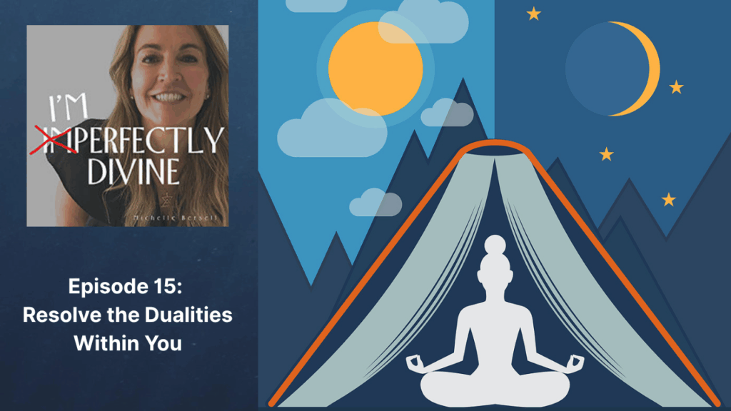Episode 15: Resolve the Dualities Within You