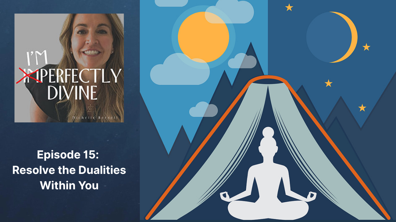 Episode 15: Resolve the Dualities Within You