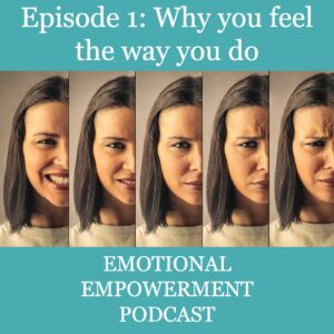 Episode 1: Why You Feel the Way You Do