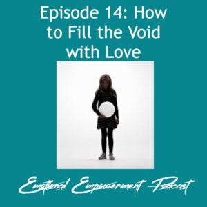 Episode 14: How to Fill the Void with Love