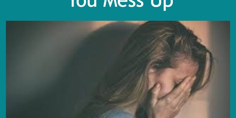 Episode 20: How to Forgive Yourself When You Mess Up