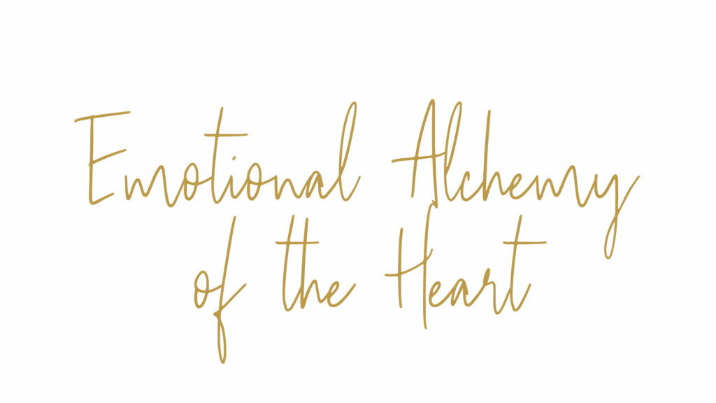 Emotional Alchemy 