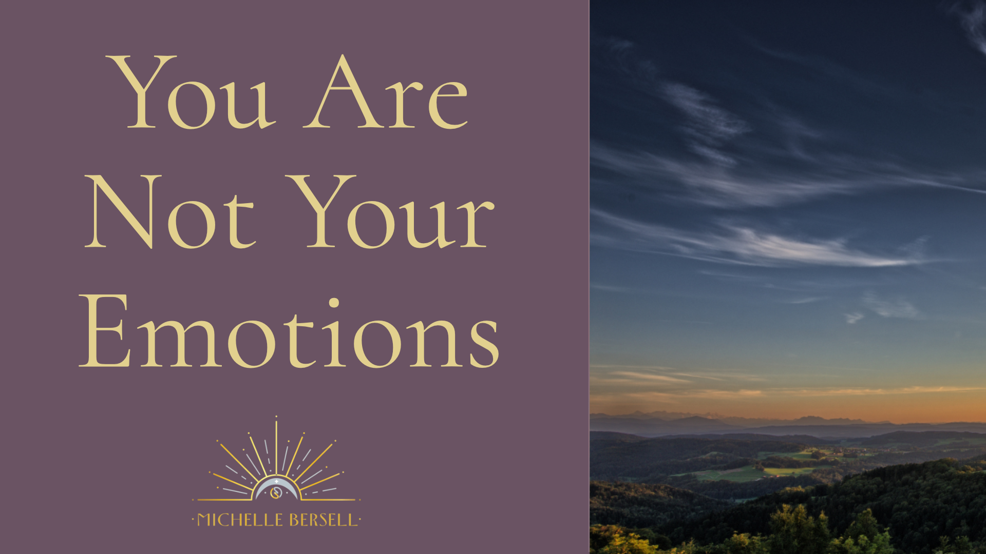 You Are Not Your Emotions
